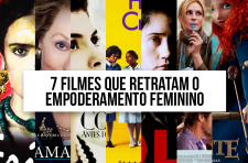 7 FILMES QUE RETRATAM O EMPODERAMENTO FEMININO