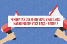 Perguntas que o governo brasileiro no quer que voc faa - Parte 2