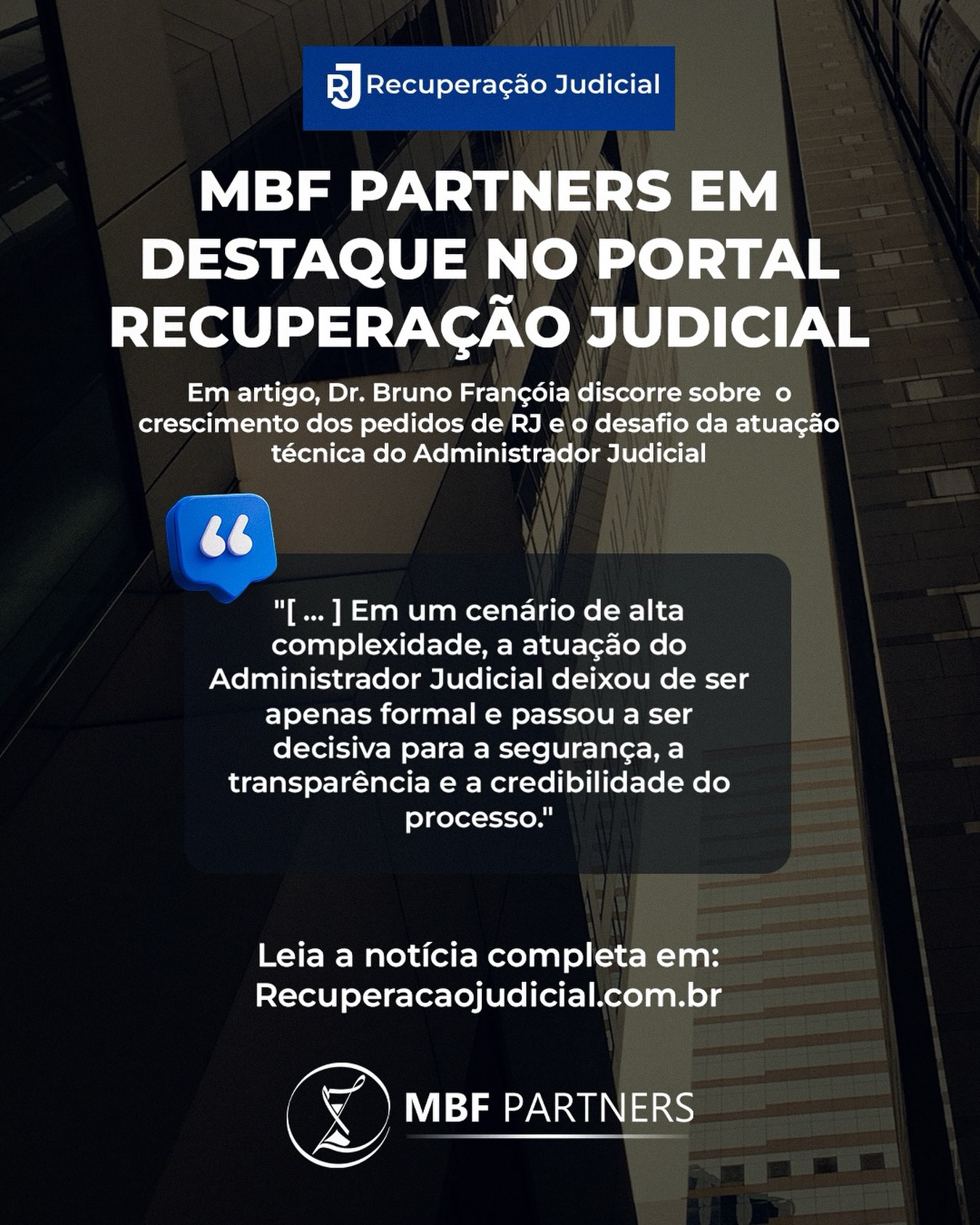 O aumento das Recuperações Judiciais no Brasil exige cada vez mais rigor técnico, organização e transparência na condução dos processos.

Em artigo publicado em portal especializado, Administração Judicial,  Dr. Bruno Françóia analisa os desafios atuais do instituto e o papel do Administrador Judicial na garantia de segurança jurídica, equilíbrio entre as partes e preservação de empresas viáveis.

A atuação técnica e institucional é um dos pilares para que a Recuperação Judicial cumpra sua finalidade no ambiente empresarial.
Confira o artigo completo na integra: https://recuperacaojudicial.com.br/crescimento-pedidos-recuperacao-judicial-desafios-atuacao-tecnica/