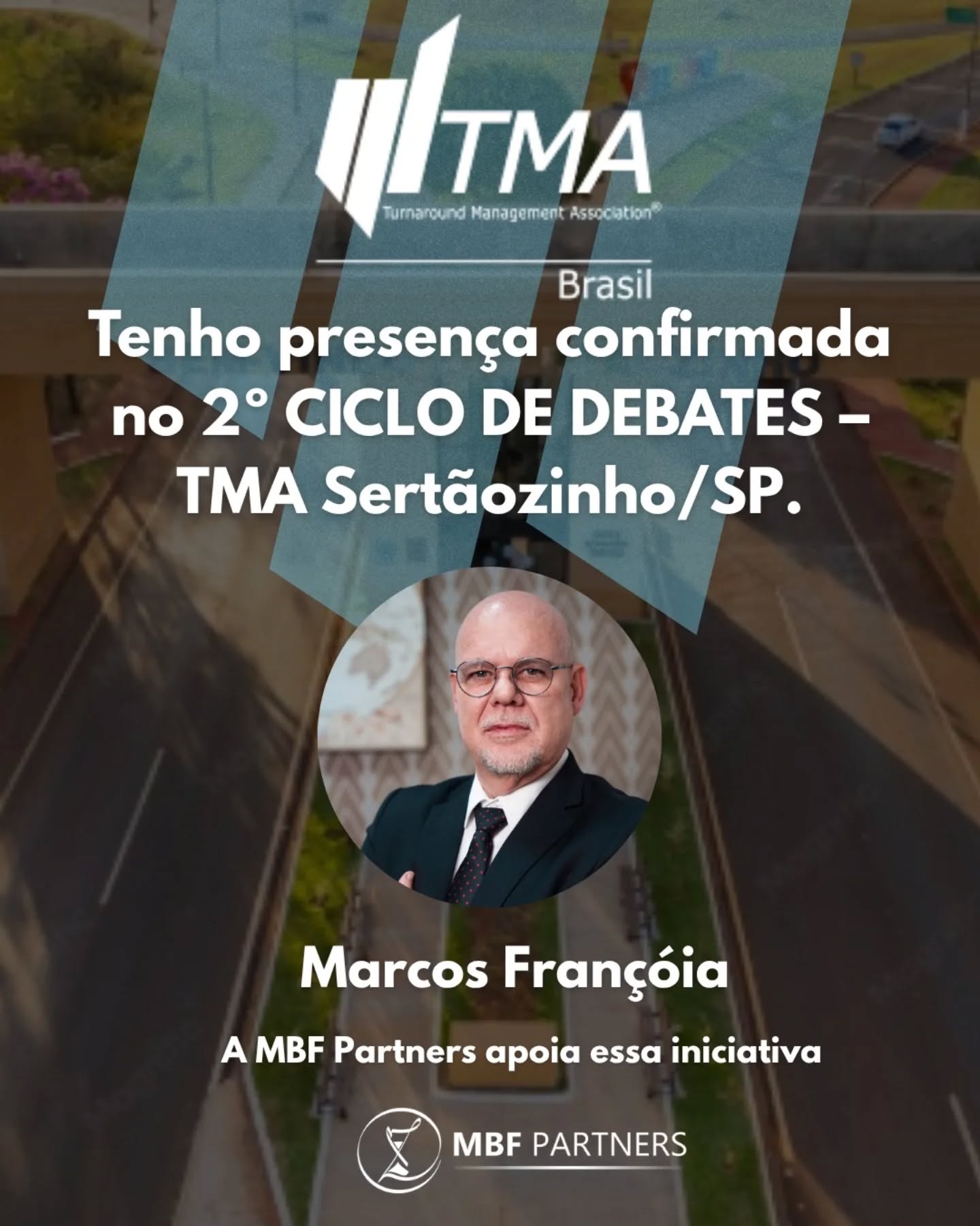 Confirmamos a presença de Marcos Françóia, representando a MBF Partners, no 2º Ciclo de Debates – TMA Sertãozinho/SP.

📅 Data: 19 de maio de 2026
📍 Local: Centro Empresarial Zanini
💰 Evento com inscrições abertas

Em um cenário empresarial cada vez mais desafiador, marcado por crédito restrito, custos elevados e decisões complexas, o evento reúne empresários, advogados, consultores, gestores e instituições financeiras para discutir caminhos estratégicos e soluções práticas.

A participação reforça o compromisso da MBF Partners com o desenvolvimento empresarial, a geração de valor e o fortalecimento de decisões estratégicas antes que a crise se instale.

Nos vemos lá.
Link na bio.